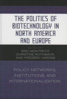 Image for The Politics of Biotechnology in North America and Europe