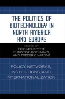 Politics of Biotechnology in North America and Europe