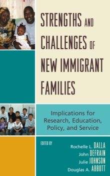 Image for Strengths and Challenges of New Immigrant Families : Implications for Research, Education, Policy, and Service
