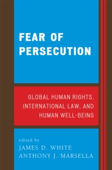 Image for Fear of Persecution : Global Human Rights, International Law, and Human Well-Being