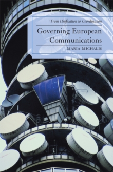 Image for Governing European Communications : From Unification to Coordination