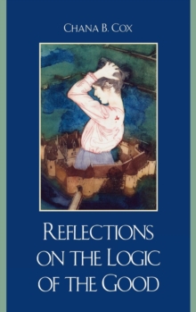Image for Reflections on the Logic of the Good