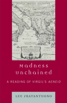 Image for Madness Unchained : A Reading of Virgil's Aeneid
