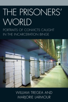 Image for The Prisoners' World: Portraits of Convicts Caught in the Incarceration Binge