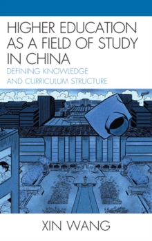 Image for Higher education as a field of study in China: defining knowledge and curriculum structure