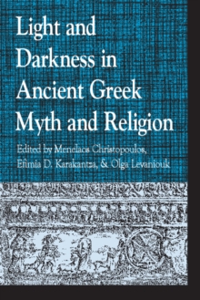 Image for Light and darkness in ancient Greek myth and religion