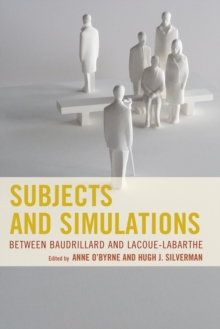 Image for Subjects and simulations  : between Baudrillard and Lacoue-Labarthe