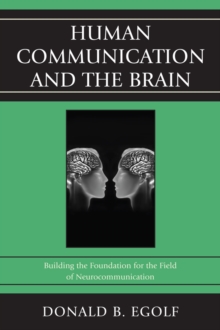 Image for Human Communication and the Brain: Building the Foundation for the Field of Neurocommunication