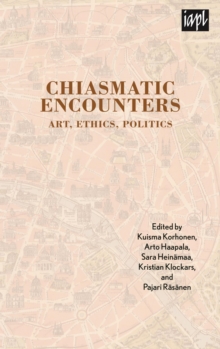 Image for Chiasmatic encounters: art, ethics, politics