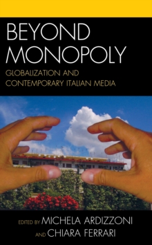 Image for Beyond monopoly: globalization and contemporary Italian media
