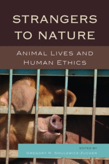 Image for Strangers to nature  : animal lives and human ethics