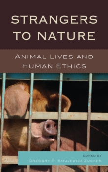 Image for Strangers to nature: animal lives and human ethics