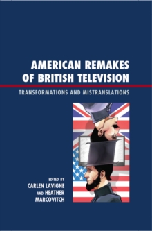 Image for American remakes of British television: transformations and mistranslations
