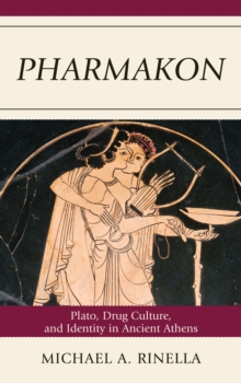 Image for Pharmakon : Plato, Drug Culture, and Identity in Ancient Athens
