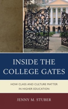 Image for Inside the College Gates : How Class and Culture Matter in Higher Education