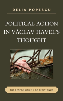 Image for Political Action in Vaclav Havel's Thought
