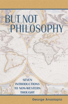 Image for But not philosophy: seven introductions to non-Western thought