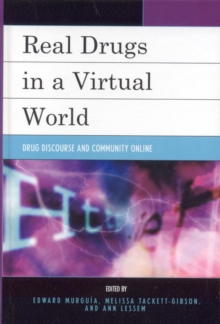 Image for Real Drugs in a Virtual World: Drug Discourse and Community Online