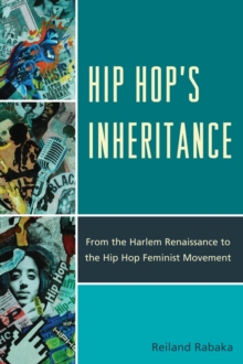 Image for Hip Hop's Inheritance : From the Harlem Renaissance to the Hip Hop Feminist Movement