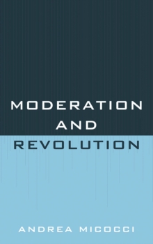 Moderation and Revolution