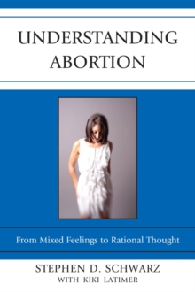 Image for Understanding abortion  : from mixed feelings to rational thought
