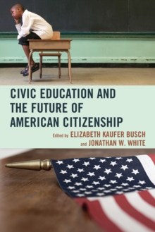Image for Civic Education and the Future of American Citizenship