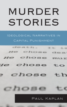 Image for Murder Stories: Ideological Narratives in Capital Punishment