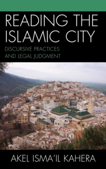 Image for Reading the Islamic city: discursive practices and legal judgment