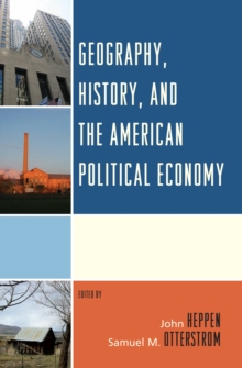 Image for Geography, History, and the American Political Economy