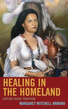 Image for Healing in the Homeland : Haitian Vodou Tradition