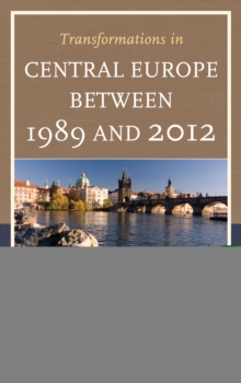 Image for Transformations in Central Europe between 1989 and 2012