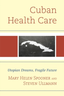 Image for Cuban health care  : utopian dreams, fragile future