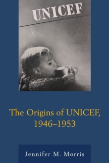 Image for The origins of UNICEF, 1946-1953