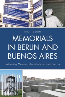 Memorials in Berlin and Buenos Aires: Balancing Memory, Architecture, and Tourism