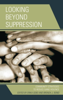 Image for Looking beyond suppression: community strategies to reduce gang violence