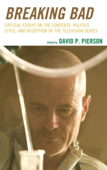 Image for Breaking bad: critical essays on the contexts, politics, style, and reception of the television series