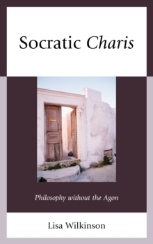 Image for Socratic charis: philosophy without the agon