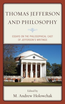 Image for Thomas Jefferson and philosophy: essays on the philosophical cast of Jefferson's writings