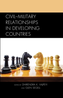 Image for Civil–Military Relationships in Developing Countries