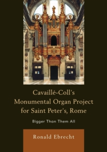 Image for Cavaille-Coll's Monumental Organ Project for Saint Peter's, Rome