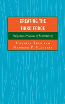 Image for Creating the third force: indigenous processes of peacemaking