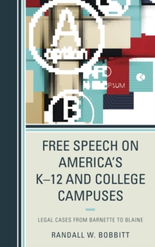 Image for Free speech on America's K-12 and college campuses: legal cases from Barnette to Blaine