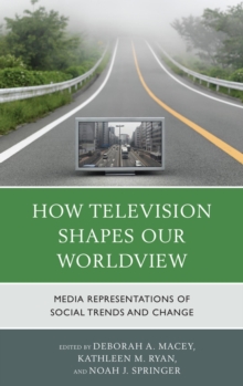 Image for How television shapes our worldview: media representations of social trends and change