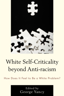 Image for White self-criticality beyond anti-racism: how does it feel to be a white problem?