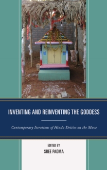 Image for Inventing and reinventing the goddess: contemporary iterations of Hindu deities on the move