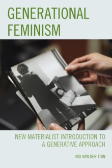 Image for Generational feminism: new materialist introduction to a generative approach