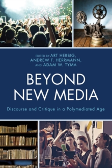 Image for Beyond new media: discourse and critique in a polymediated age
