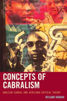 Image for Concepts of Cabralism  : Amilcar Cabral and Africana critical theory
