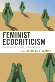 Image for Feminist ecocriticism  : environment, women, and literature