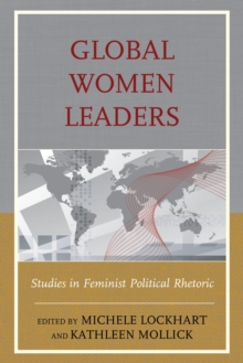 Image for Global women leaders: studies in feminist political rhetoric